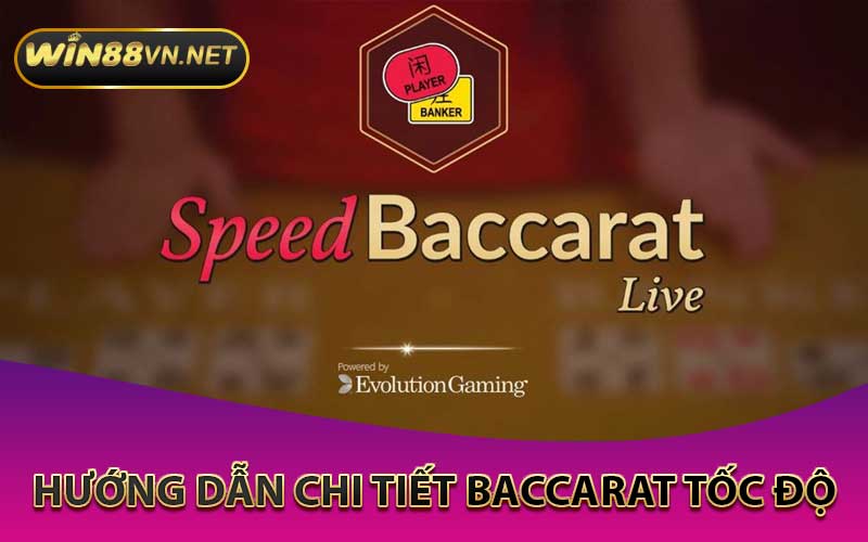 hướng dẫn chi tiết Baccarat tốc độ